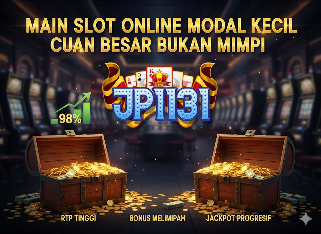 Main Slot Online Modal Kecil, Cuan Besar Bukan Mimpi